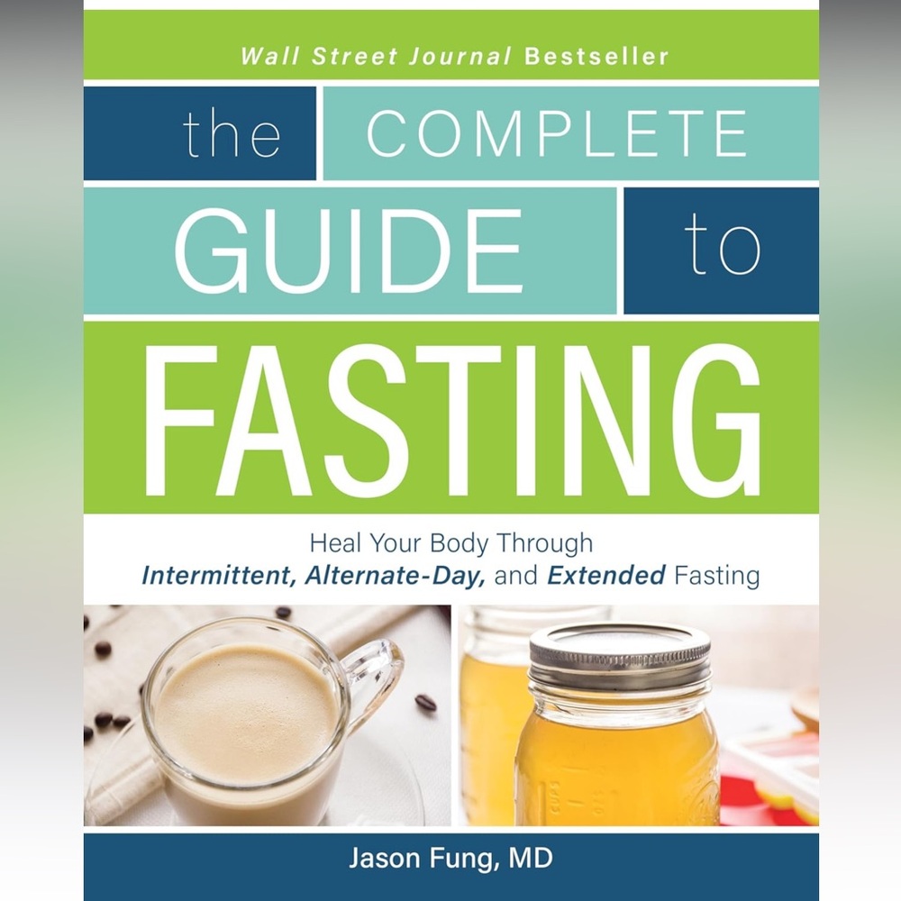 The complete guide to fasting book Jason fung md